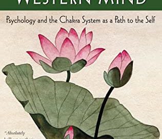 Eastern Body, Western Mind- Psychology and the Chakra System As a Path to the Self by Anodea Judith